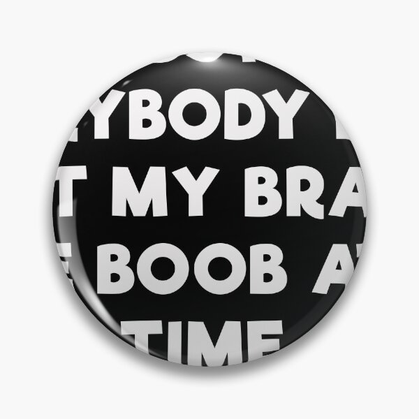 Item preview, One boob at a time designed and sold by mrdindustrial.