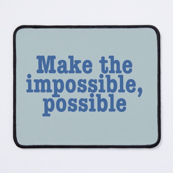 Item preview, Make the impossible, possible designed and sold by Mountain-Point.