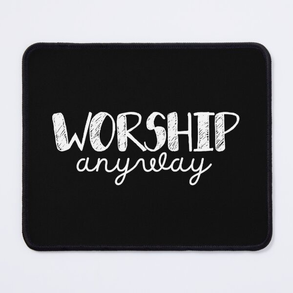 Item preview, Worship Anyway - Christian Faith Praise and Worship - White Design designed and sold by MoriaStore.