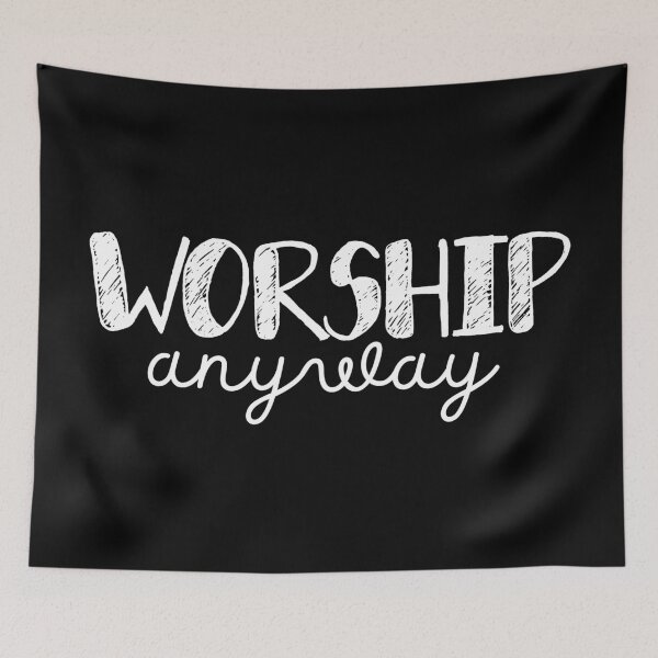Item preview, Worship Anyway - Christian Faith Praise and Worship - White Design designed and sold by MoriaStore.