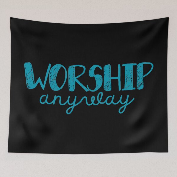 Item preview, Worship Anyway - Christian Faith Praise and Worship - Sky Blue Design designed and sold by MoriaStore.