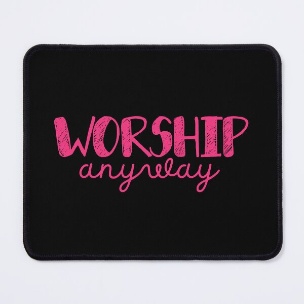 Item preview, Worship Anyway - Christian Faith Praise and Worship - Pink Design designed and sold by MoriaStore.