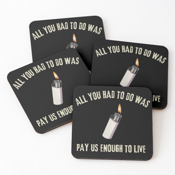 Item preview, All You Had To Do Was Pay Us Enough To Live designed and sold by Harmontal.