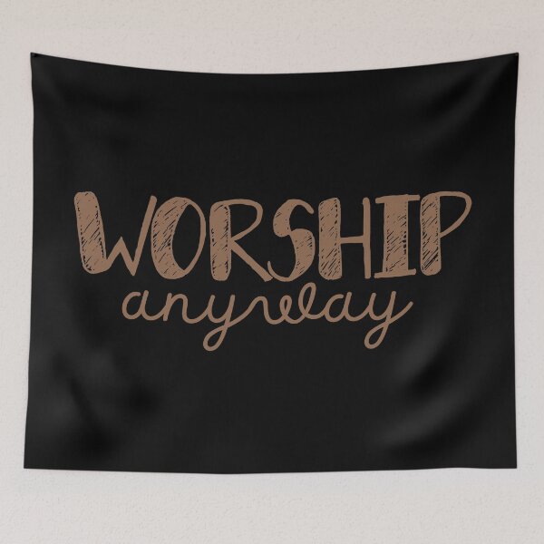 Item preview, Worship Anyway - Christian Faith Praise and Worship - Brown Design designed and sold by MoriaStore.
