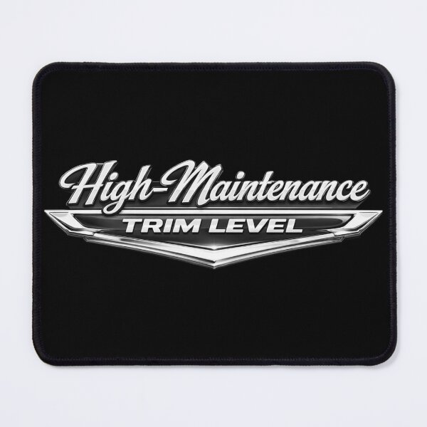 Item preview, High-Maintenance Trim Level – Chrome Automotive Emblem Design designed and sold by Automotive Art by Greg.