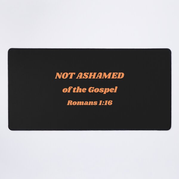 Item preview, Not Ashamed of the Gospel Romans 1:16 Christian Faith Bold Typography Design designed and sold by photoart1854.
