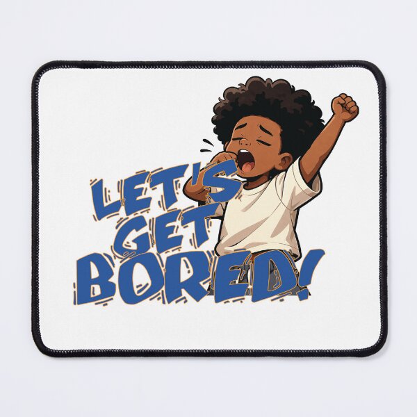 Item preview, Let's Get Bored! designed and sold by BondWorksArt.