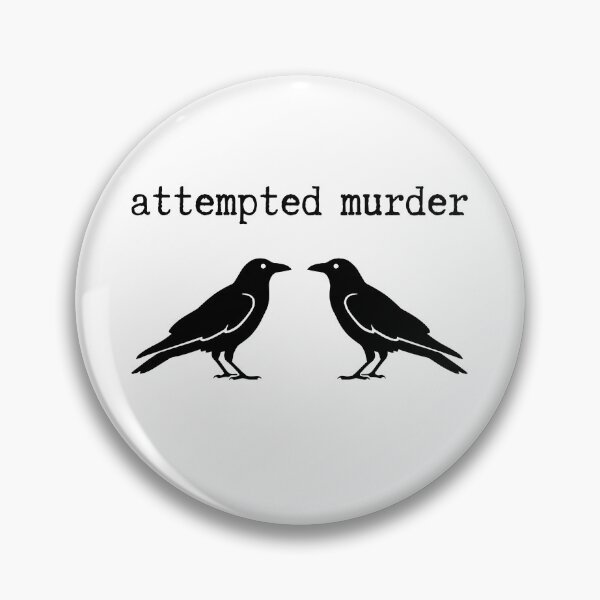 Item preview, Attempted Murder, Funny Attempted Murder Crow designed and sold by moonboiuwu.