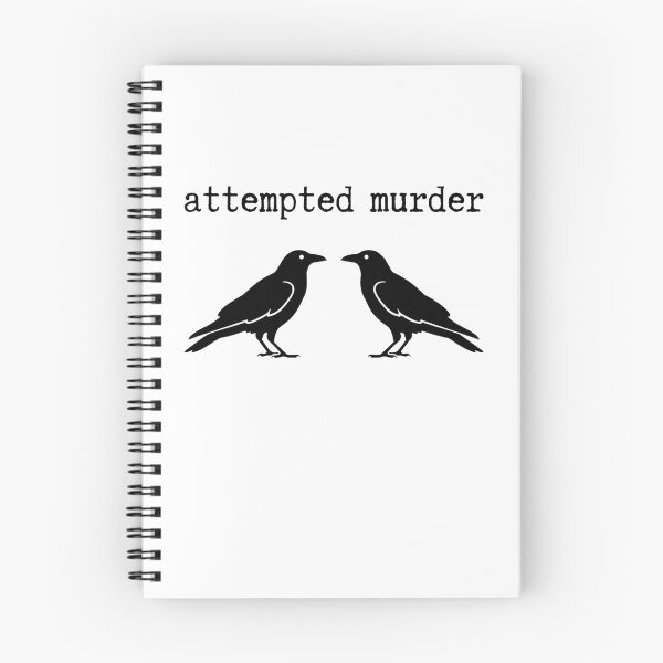 Item preview, Attempted Murder, Funny Attempted Murder Crow designed and sold by moonboiuwu.