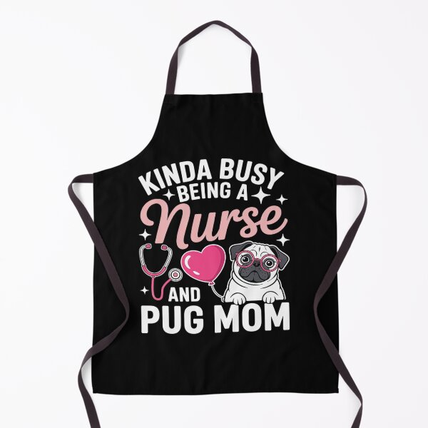 Item preview, Kinda Busy Being A Nurse And A Pug Mom RN Nurse Mothers Day designed and sold by fferomananul.