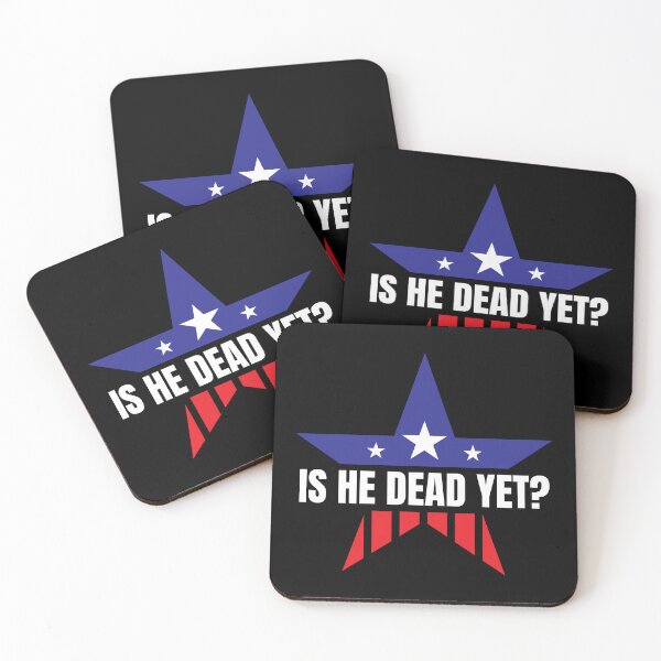 Item preview, Is He Dead Yet designed and sold by Dondonmart.