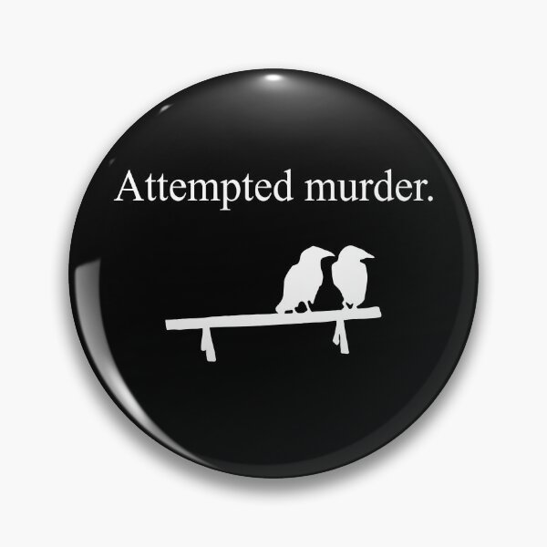 Item preview, Attempted Murder, Funny Attempted Murder Crow designed and sold by moonboiuwu.