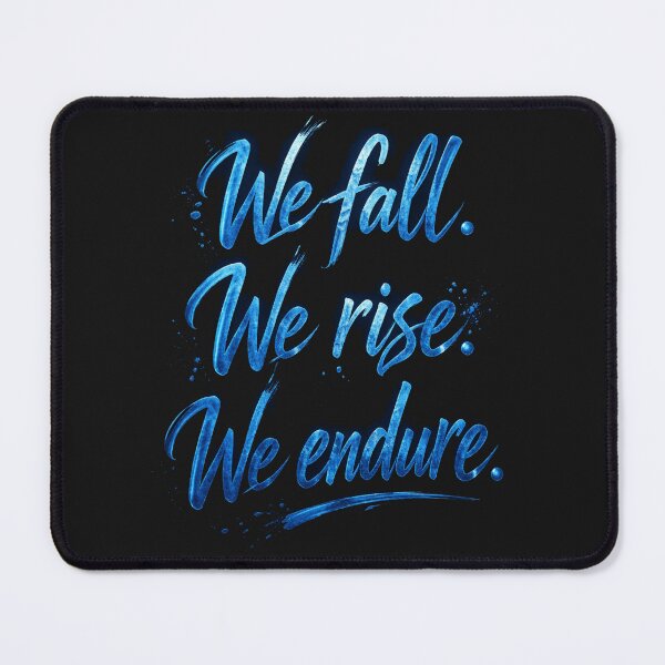 Item preview, We Fall We Rise We Endure – Resilience Quote | Motivational Strength Design Blue designed and sold by Mirgonhood.