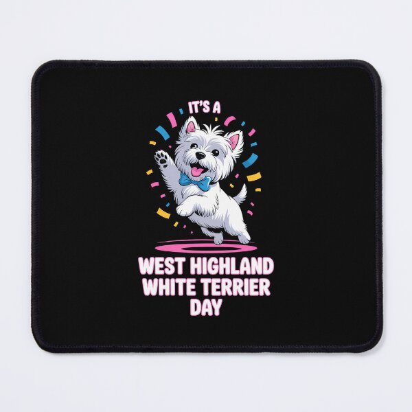 Item preview, It’s A West Highland White Terrier Day Pet Dog Humor Westie designed and sold by PunkNation-Arts.