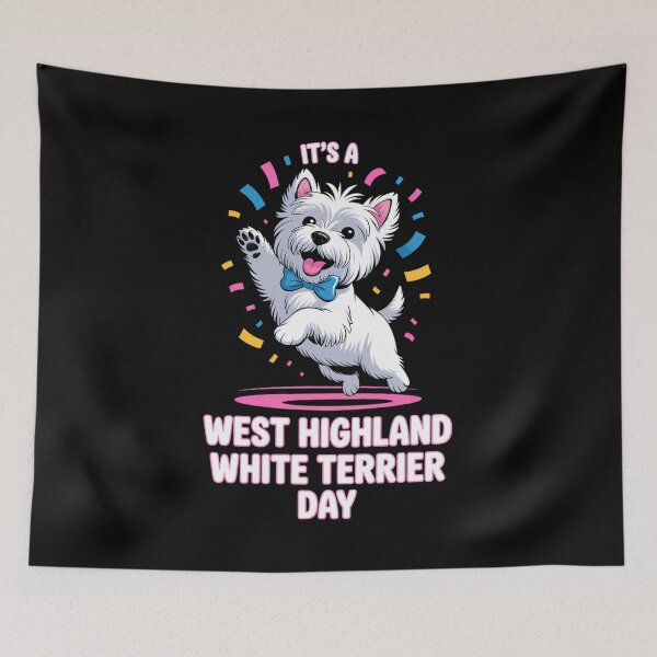 Item preview, It’s A West Highland White Terrier Day Pet Dog Humor Westie designed and sold by PunkNation-Arts.