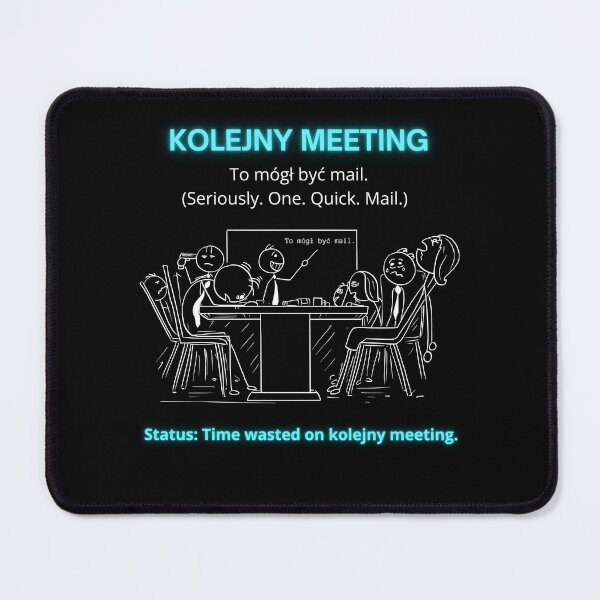 Item preview, Black Kolejny Meeting - Funny Polinglish Office Humor Gift To Mogł Być Mail designed and sold by VibePolinglish.