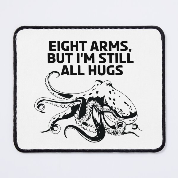 Item preview, Eight arms, but I'm still all hugs - Octopus designed and sold by Andantino.