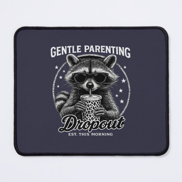 Item preview, Gentle Parenting Dropout Est This Morning Raccoon designed and sold by LNThread.