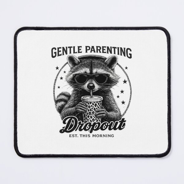 Item preview, Gentle Parenting Dropout Est This Morning Raccoon designed and sold by LNThread.