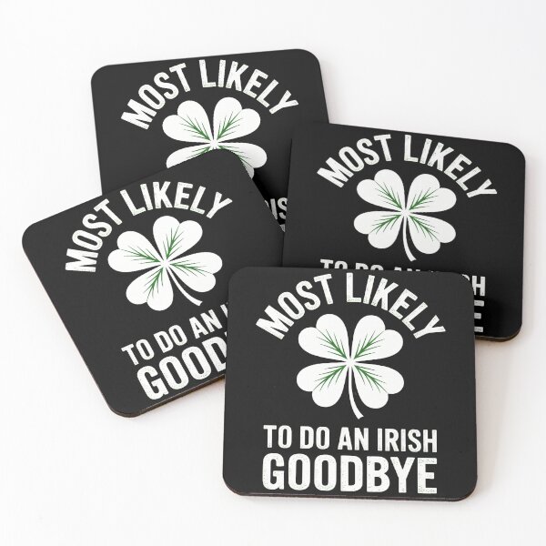 Item preview, Most Likely to Do an Irish Exit Goodbye St Patricks designed and sold by Moon-Ape.