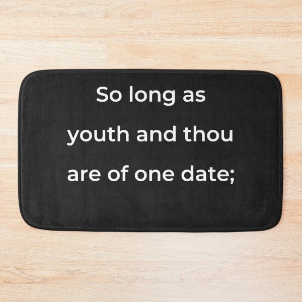 Item preview, "So long as youth and thou are of one date;" - print white designed and sold by ariksworld.