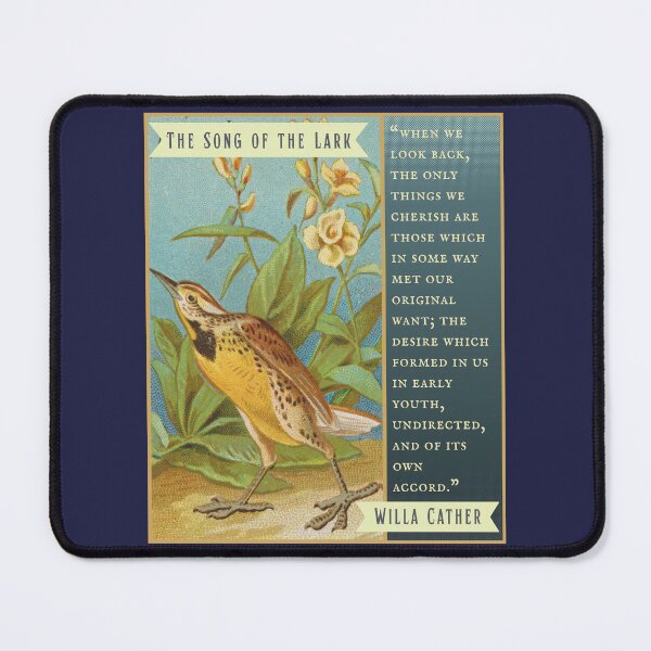 Item preview, Willa Sibert Cather quote: when we look back, the only things we cherish are those which in some way met our original want; the desire which formed in us in early youth, designed and sold by artbleed.