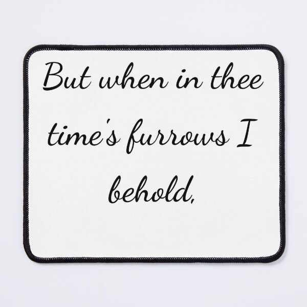 Item preview, "But when in thee time's furrows I behold," - handwriting black designed and sold by ariksworld.