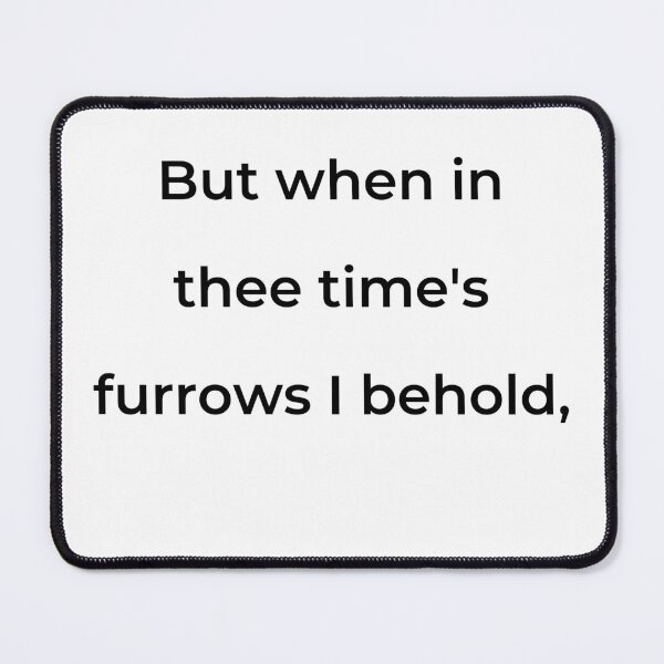 Item preview, "But when in thee time's furrows I behold," - print black designed and sold by ariksworld.