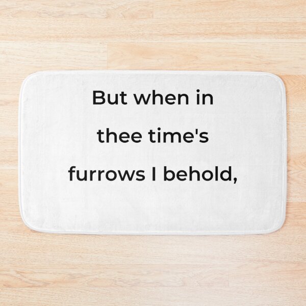 Item preview, "But when in thee time's furrows I behold," - print black designed and sold by ariksworld.