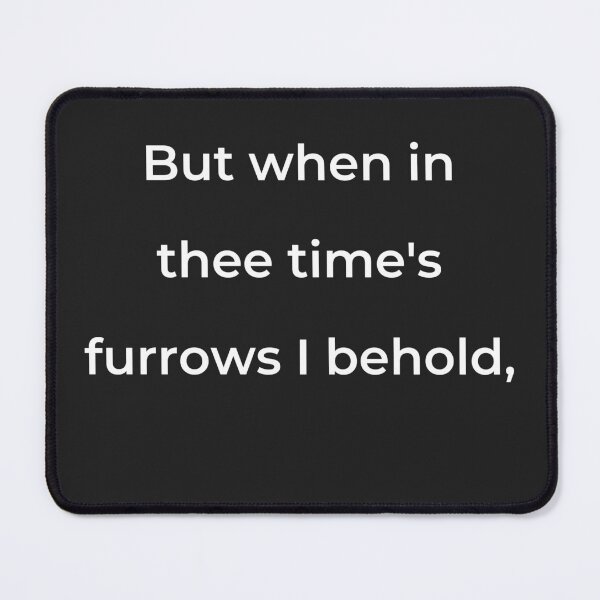 Item preview, "But when in thee time's furrows I behold," - print white designed and sold by ariksworld.