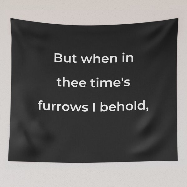 Item preview, "But when in thee time's furrows I behold," - print white designed and sold by ariksworld.
