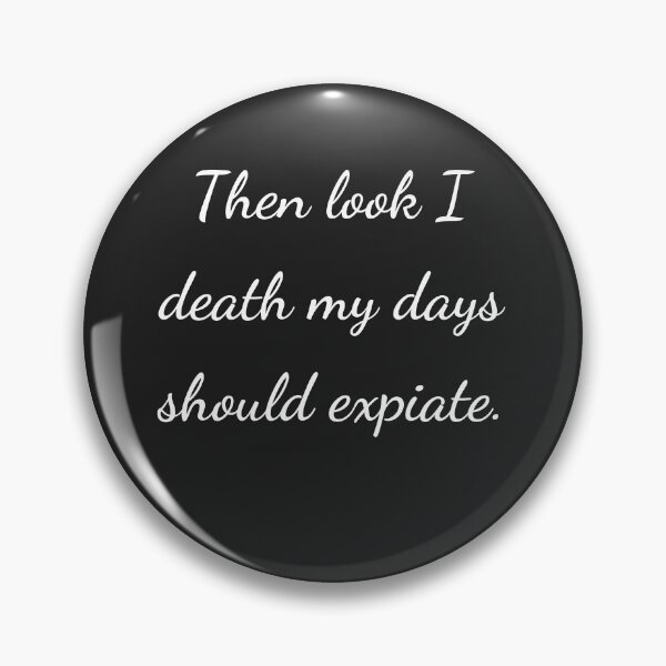 Item preview, "Then look I death my days should expiate." - handwriting white designed and sold by ariksworld.
