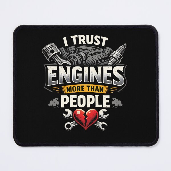 Item preview, I Trust Engines More Than People Mechanic Humor designed and sold by MadRealmDesigns.