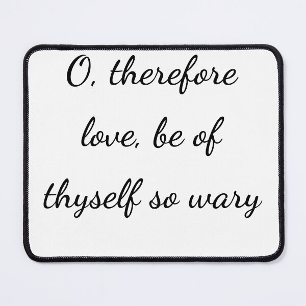 Item preview, "O, therefore love, be of thyself so wary" - handwriting black designed and sold by ariksworld.