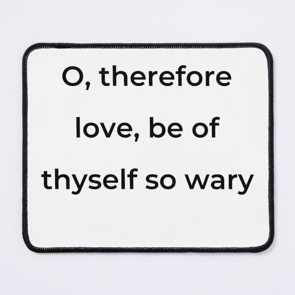 Item preview, "O, therefore love, be of thyself so wary" - print black designed and sold by ariksworld.