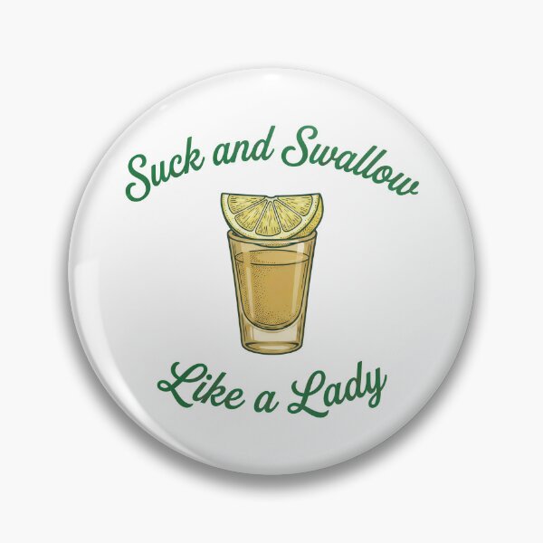 Item preview, Suck and Swallow Like a Lady Funny Ladies Humor designed and sold by Blok45.