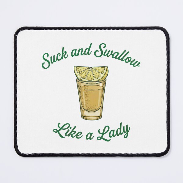 Item preview, Suck and Swallow Like a Lady Funny Ladies Humor designed and sold by Blok45.