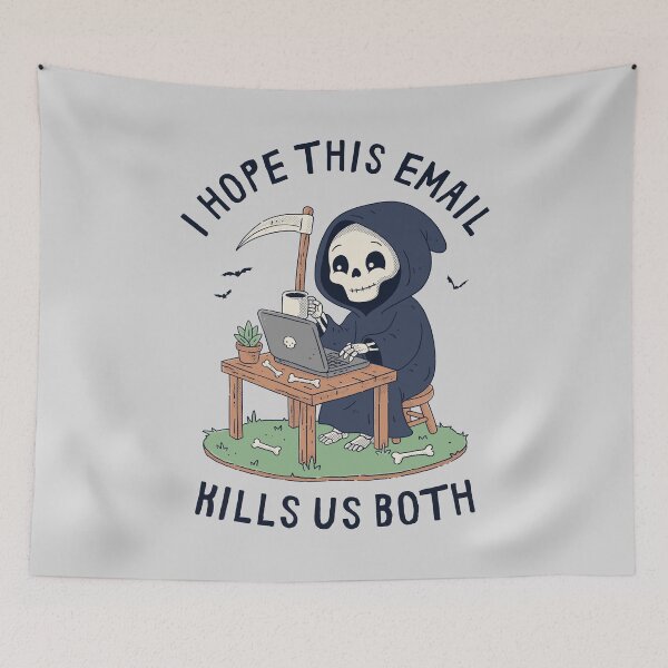 Item preview, I Hope This Email Kills Us Both designed and sold by GODZILLARGE.