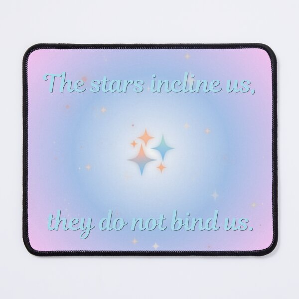 Item preview, The Stars Incline Us, They Do Not Bind Us designed and sold by nogoody2shoes.