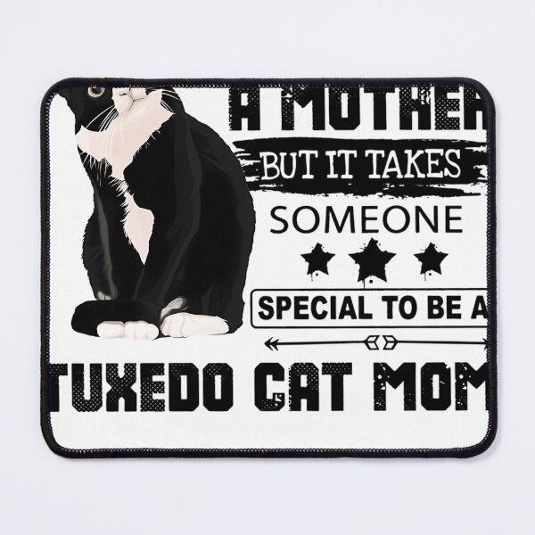 Item preview, Any Woman Can Be A Mother But It Takes Someone Special To Be A Tuxedo Cat Mom designed and sold by AlviaAlcedoArt.