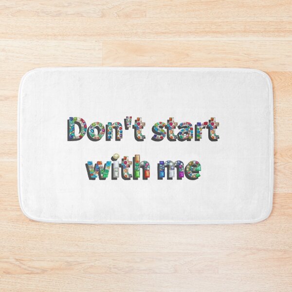 Item preview, Don't start with me  designed and sold by Clintora.