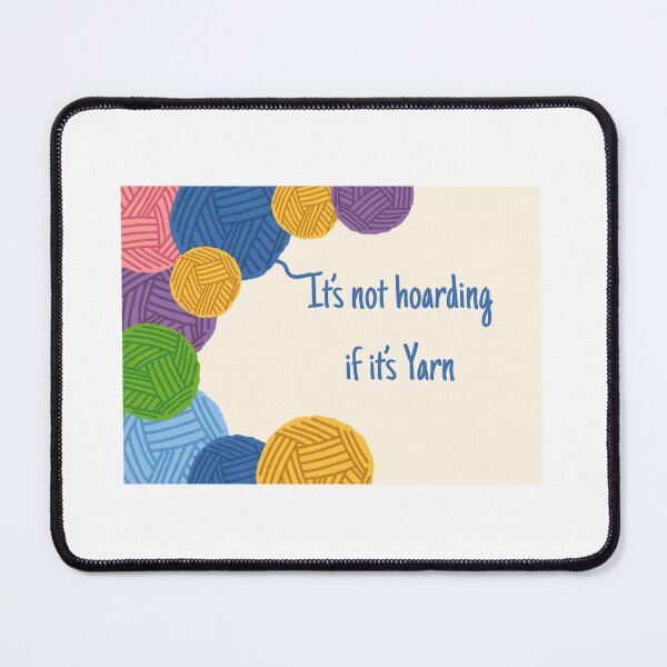 Item preview, It's not hoarding if it's yarn designed and sold by LittleThings-Co.
