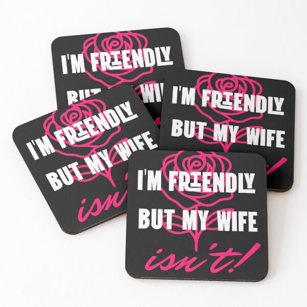 Item preview, I'm friendly but my wife isn't! designed and sold by bluesquidink.