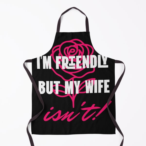 Item preview, I'm friendly but my wife isn't! designed and sold by bluesquidink.