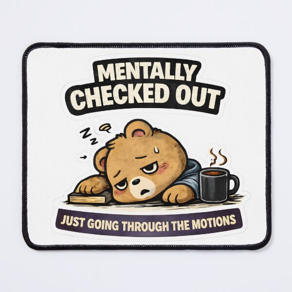 Item preview, Mentally Checked Out Sticker | Funny Relatable Burnout Mood designed and sold by TheLazyVibe.
