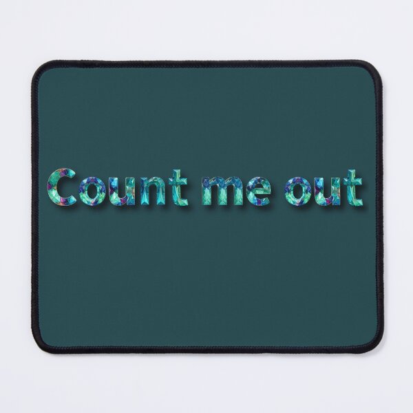 Item preview, Count me out  designed and sold by Clintora.