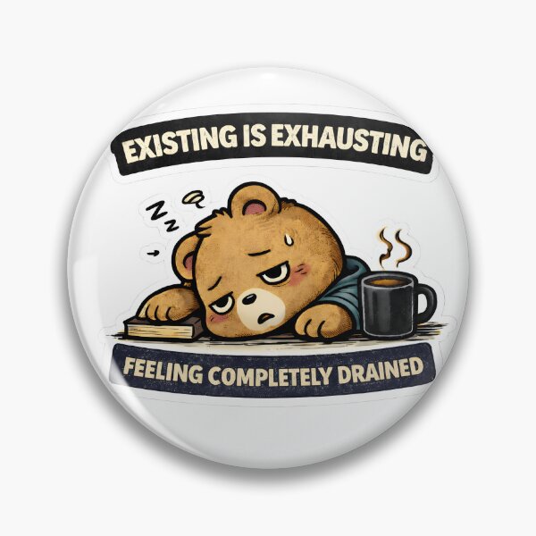 Item preview, Existing Is Exhausting Sticker | Funny Relatable Burnout Mood designed and sold by TheLazyVibe.