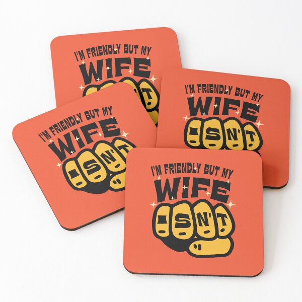 Item preview, I'm friendly but my wife isn't! designed and sold by bluesquidink.
