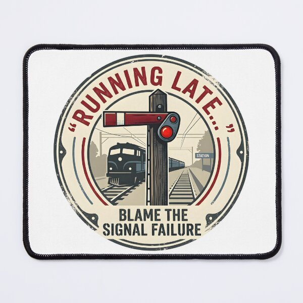 Item preview, Running Late Blame the Signal Failure Shirt, Funny Railway T-Shirt, Train Driver Gift, British Rail Humour designed and sold by Guards-Comp.