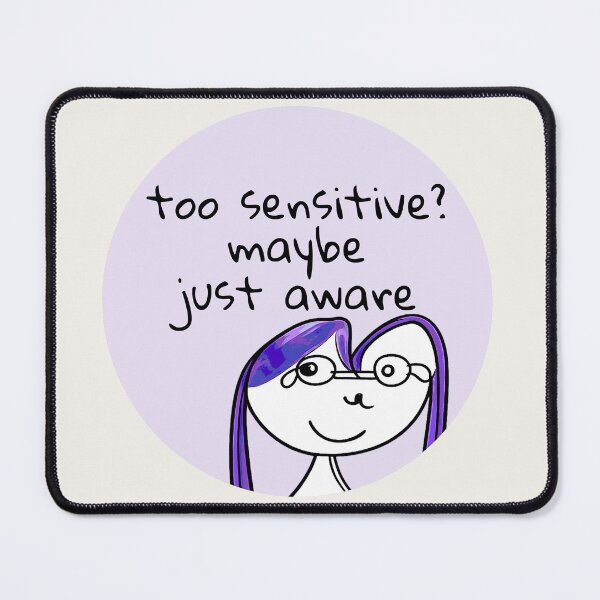 Item preview, Too Sensitive Maybe Just Aware Affirmation designed and sold by SoftBeing.